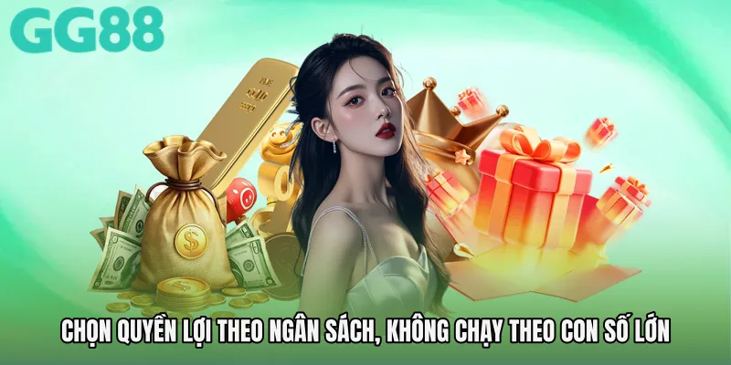 Chọn quyền lợi theo ngân sách, không chạy theo con số lớn
