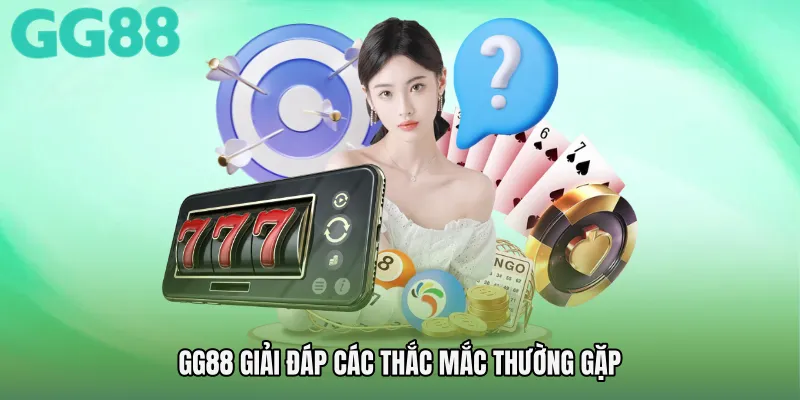 GG88 giải đáp các thắc mắc thường gặp 